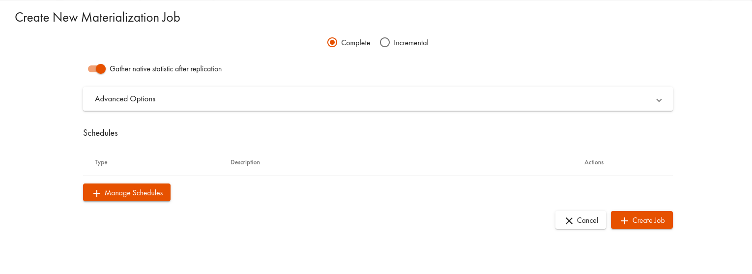 This screen shows the configuration options for a complete materialization job. It allows defining whether native statistics are gathered after replication, adjusting advanced execution settings, and managing schedules that control when the full refresh of the target table is executed.